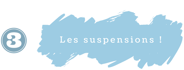 Titre 3 - Les suspensions